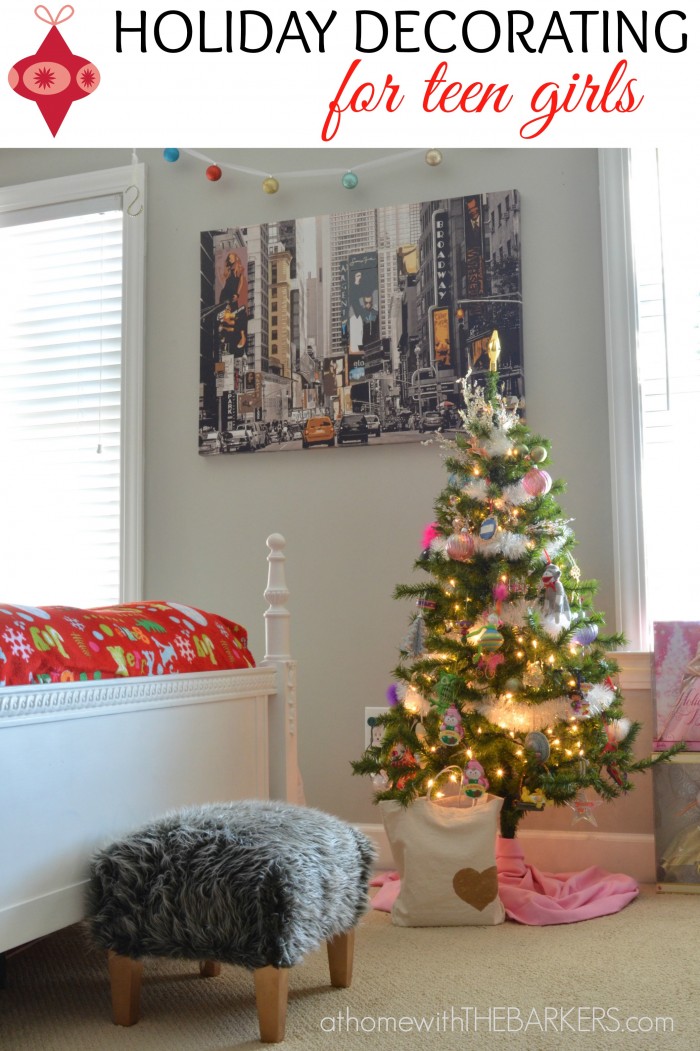 Holiday Decorating for teen girls - athomewiththebarkers.com