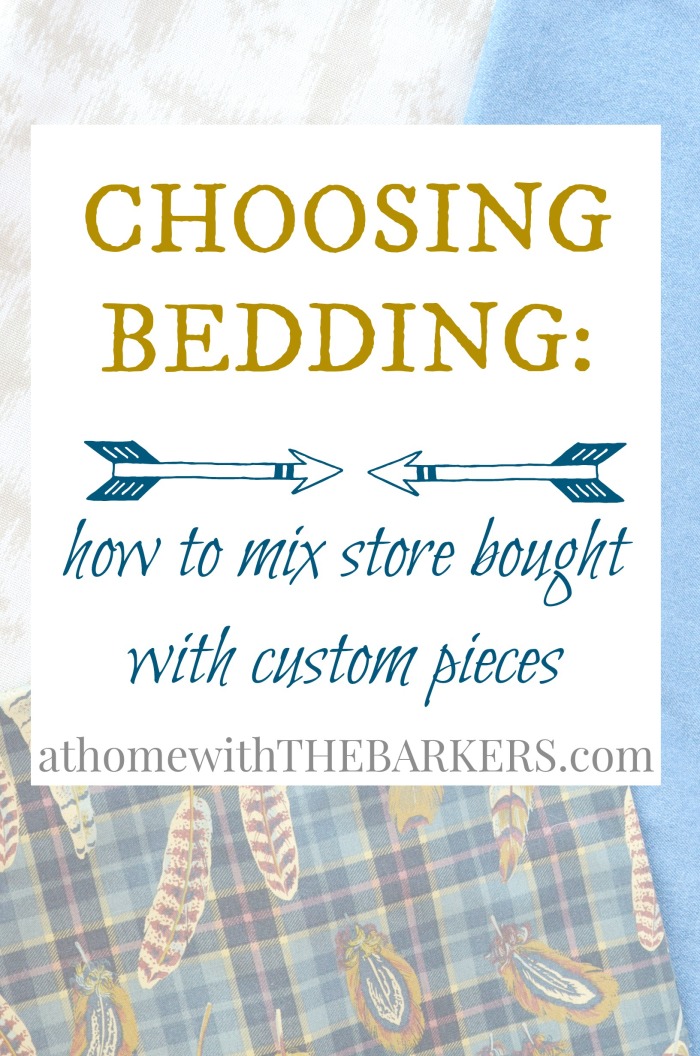 Choosing Bedding how to mix store bought with custom pieces