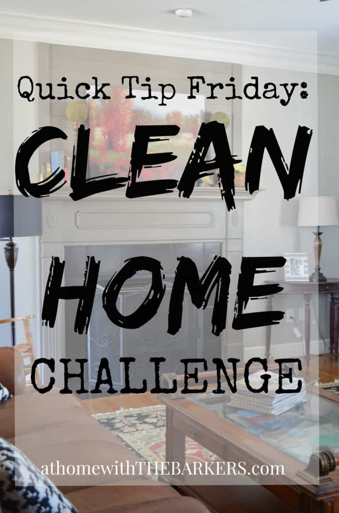 Quick Tip Friday Clean Home Challenge