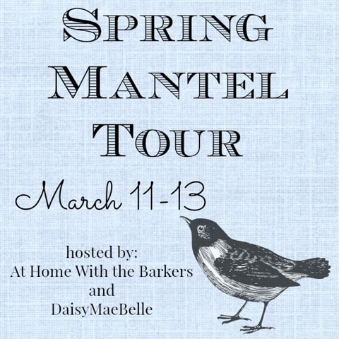 Spring Mantel Tour
